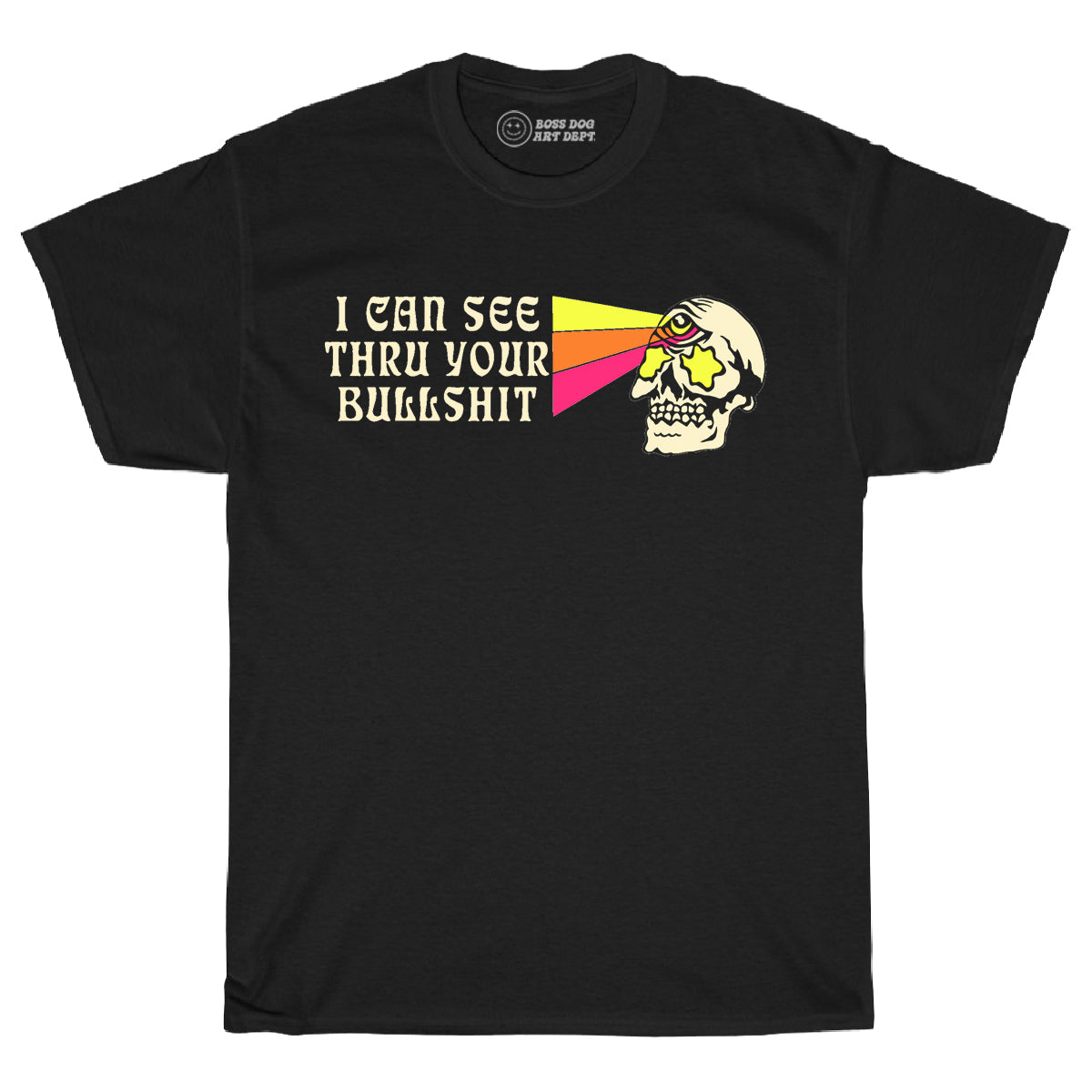 I Can See Thru Your BS Tee