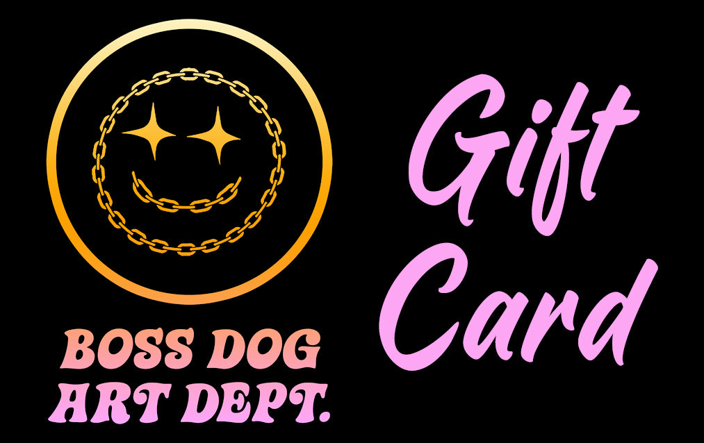 Boss Dog Gift Card $50