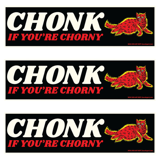 Chonk If You're Chorny Bumper Sticker