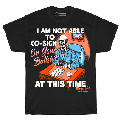 Co-Sign Your BS Tee