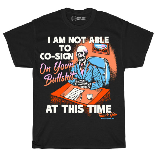 Co-Sign Your BS Tee