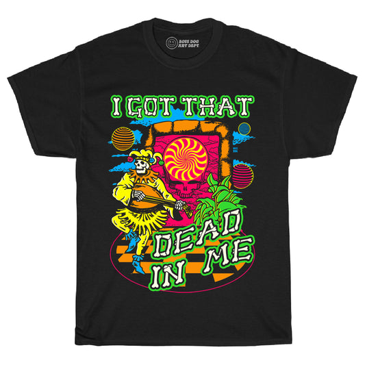 Got That Dead In Me Black Tee