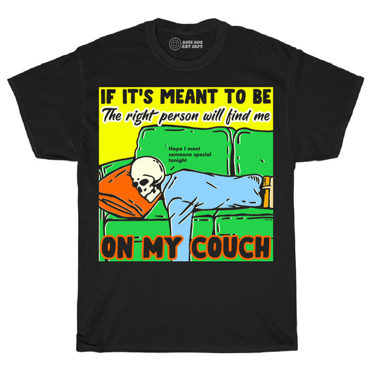 If It's Meant To Be Tee