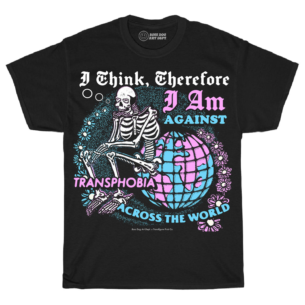 &quot;I think, therefore I am against transphobia across the world&quot; written around a skeleton in a thinking pose sitting on a globe in light pink &amp; blue trans colors